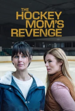 Месть хоккейной мамы / The Hockey Mom's Revenge (2025)