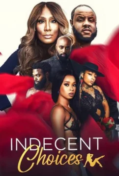Непристойные решения / Indecent Choices (2022)