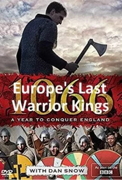 Последние царственные воины Европы. 1066: Год, чтобы покорить Англию (2017)