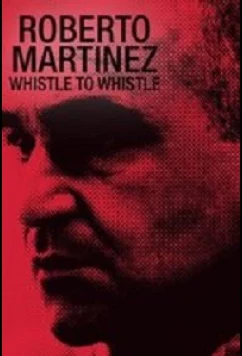 Роберто Мартинес: От свистка до свистка / Roberto Martinez: Whistle to whistle (2021)