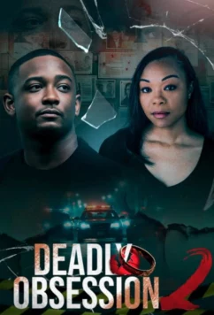 Смертельная одержимость 2 / Deadly Obsession 2 (2025)