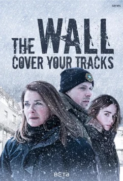 Стена - Замести Следы / Переломный момент / The Wall – Cover Your Tracks / La faille (2019)