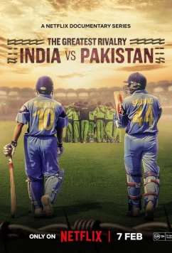 Величайшее соперничество: Индия против Пакистана / The Greatest Rivalry: India vs Pakistan (2025)