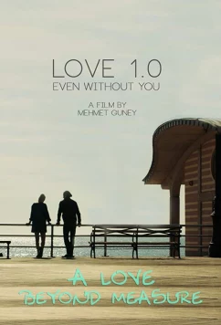 Любовь 1.0 / Love 1.0 Even Without You (2017)