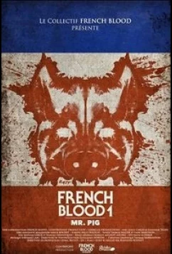 Французская кровь 1 мистер Свин / French Blood 1 – Mr. Pig (2020)
