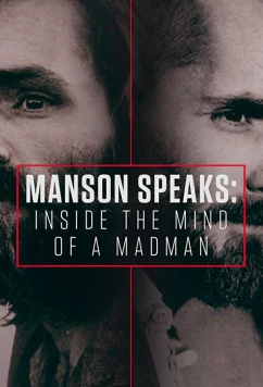 Мэнсон говорит: Проникая в мысли безумца: Часть 2 / Manson Speaks: Inside the Mind of a Madman (2017)
