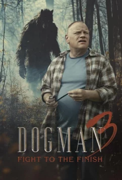Догмен 3: Смертельная схватка / Dogman 3: Fight to the Finish (2025)