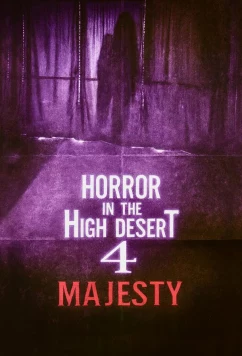 Ужас в Хай-Дезерт 4: Ранчо «Маджести» / Horror in the High Desert 4: Majesty (2025)
