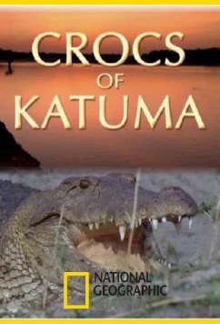 National Geographic. Крокодилы Катумы (2010)