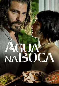 Вкус страсти / Água na Boca (2024)