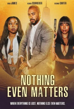Ничто не имеет значения / Nothing Even Matters (2024)
