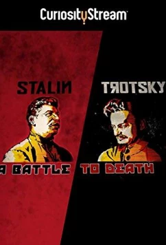 Сталин и Троцкий: смертельная борьба / Stalin - Trotsky: A Battle to Death (2015)