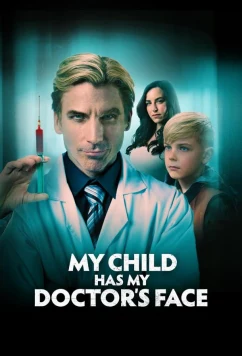 Мой сын — копия моего врача / My child has my doctor's face (2024)
