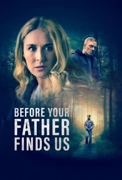 Пока нас не нашел твой отец / Before Your Father Finds Us (2025)