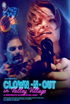Клоун идет на дело в Вэлли Виллидж / Clown-N-Out in Valley Village (2025)