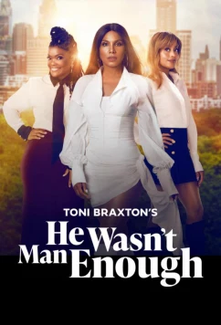 Недомужик / Toni Braxton's He Wasn't Man Enough (2025)