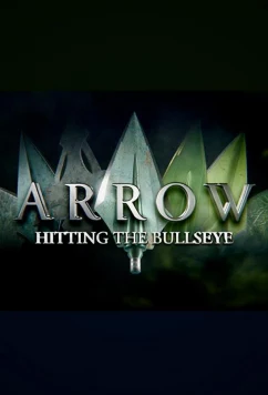 Стрела: Попадание в яблочко (спецвыпуск) / Arrow: Hitting the Bullseye (2020)