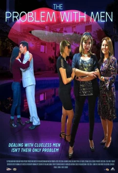 Что не так с мужчинами? / The Problem with Men (2019)