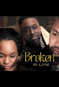 Сломанная любовью / Broken by Love (2024)