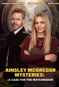 Тайны Эйнсли Макгрегор: Дело часовщика / Ainsley McGregor Mysteries: A Case for the Watchmaker (2026)