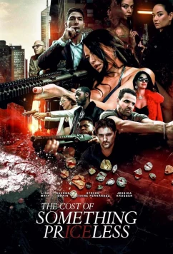 Цена бесценного / The Cost of Something Priceless (2025)