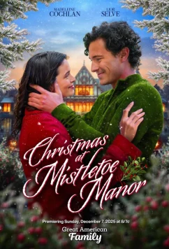 Рождество в Замке Омела / Christmas at Mistletoe Manor (2025)