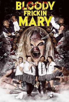 Кровавая Мэри / Bloody Frickin Mary (2023)