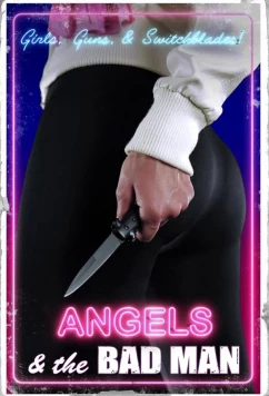 Ангелы и негодяй / Angels and the Bad Man (2024)