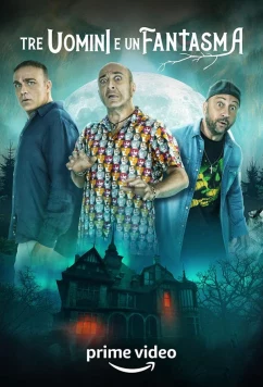 Трое мужчин и призрак / Tre uomini e un fantasma (2022)