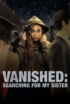 Исчезнувшая: В поисках сестры / Vanished: Searching for My Sister (2022)