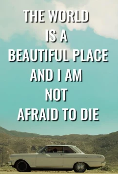 Мир прекрасен, и я не боюсь смерти / The World is a Beautiful Place and I am Not Afraid to Die (2023)