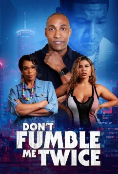 Не подводи меня дважды / Don't Fumble Me Twice (2024)