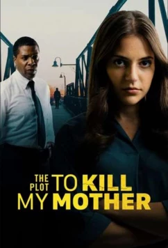 План убийства моей матери / The Plot to Kill My Mother (2023)