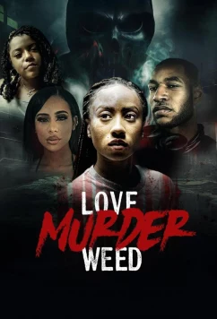 Любовь, убийства, травка / Love Murder Weed (2024)