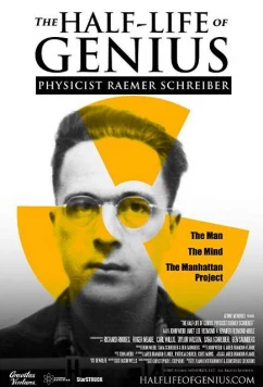 Судьба одного гения: физик Рэймер Шрайбер / The Half-Life of Genius Physicist Raemer Schreiber (2017)