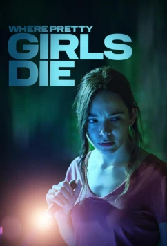 Где умирают красотки / Where Pretty Girls Die (2025)