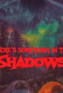 Что-то скрывается в тени / There's Something in the Shadows (2021)