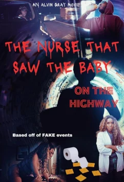 Медсестра, которая увидела ребёнка на шоссе / The Nurse That Saw the Baby on the Highway (2023)