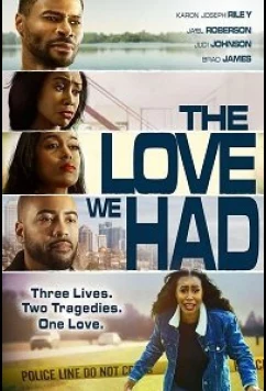 Утраченная любовь / The love we had (2022)