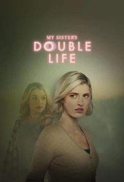 Тайная жизнь сестры / My Sister's Double Life (2025)