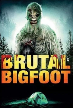 Страшный ЙЕТИ / Brutal Bigfoot (2018)
