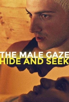 Мужской взгляд: прятки / The Male Gaze: Hide and Seek (2021)