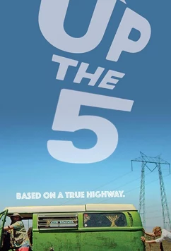 Вверх по пятому шоссе / Up The 5 (2019)