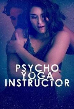 Мой чокнутый инструктор по йоге / Psycho Yoga Instructor (2020)