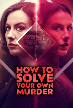 Как раскрыть своё убийство / How to Solve Your Own Murder (2025)