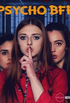 Сумасшедшая лучшая подруга / Psycho BFF (2019)