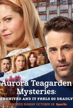 Тайны Авроры Тигарден: смертельное воссоединение / Aurora Teagarden Mysteries: Reunited and it Feels So Deadly (2020)