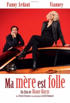 Моя мама — сумасшедшая / Ma mère est folle (2018)