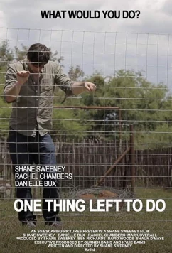 Остается только одно / One Thing Left to Do (2017)