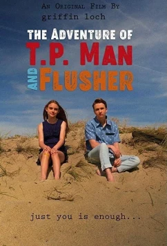 Приключение ТБмэна и Смывальщика / The Adventure of T.P. Man and Flusher (2019)